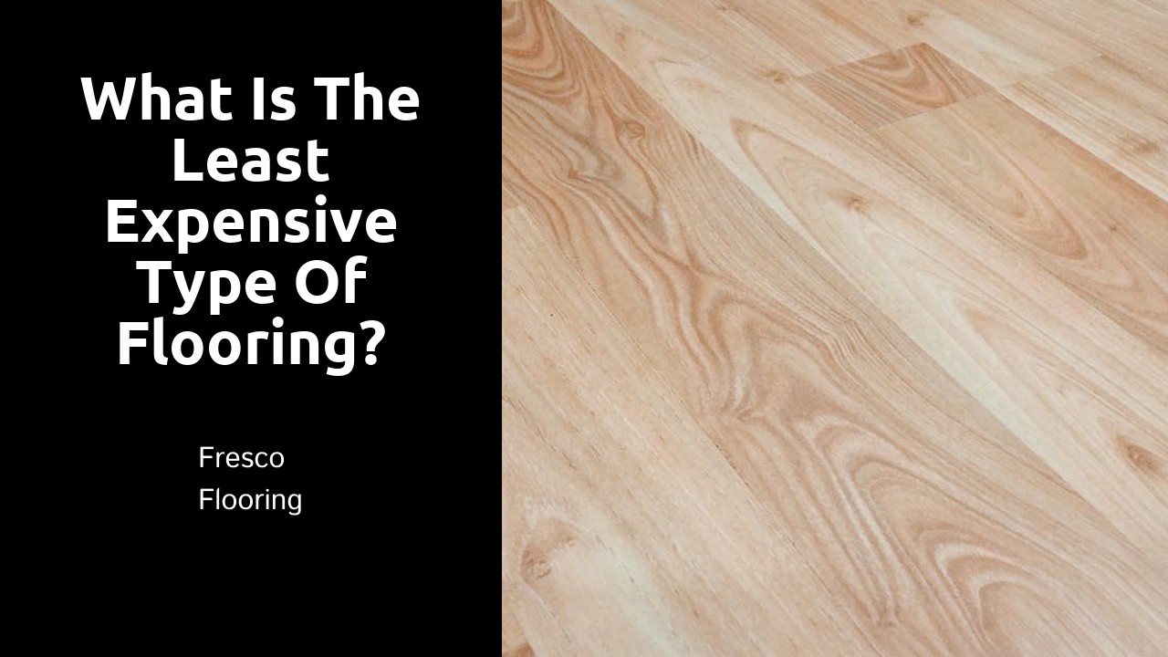 What is the least expensive type of flooring?