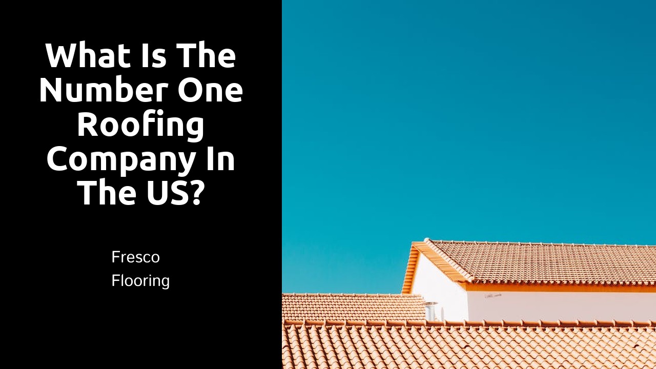 What is the number one roofing company in the US?